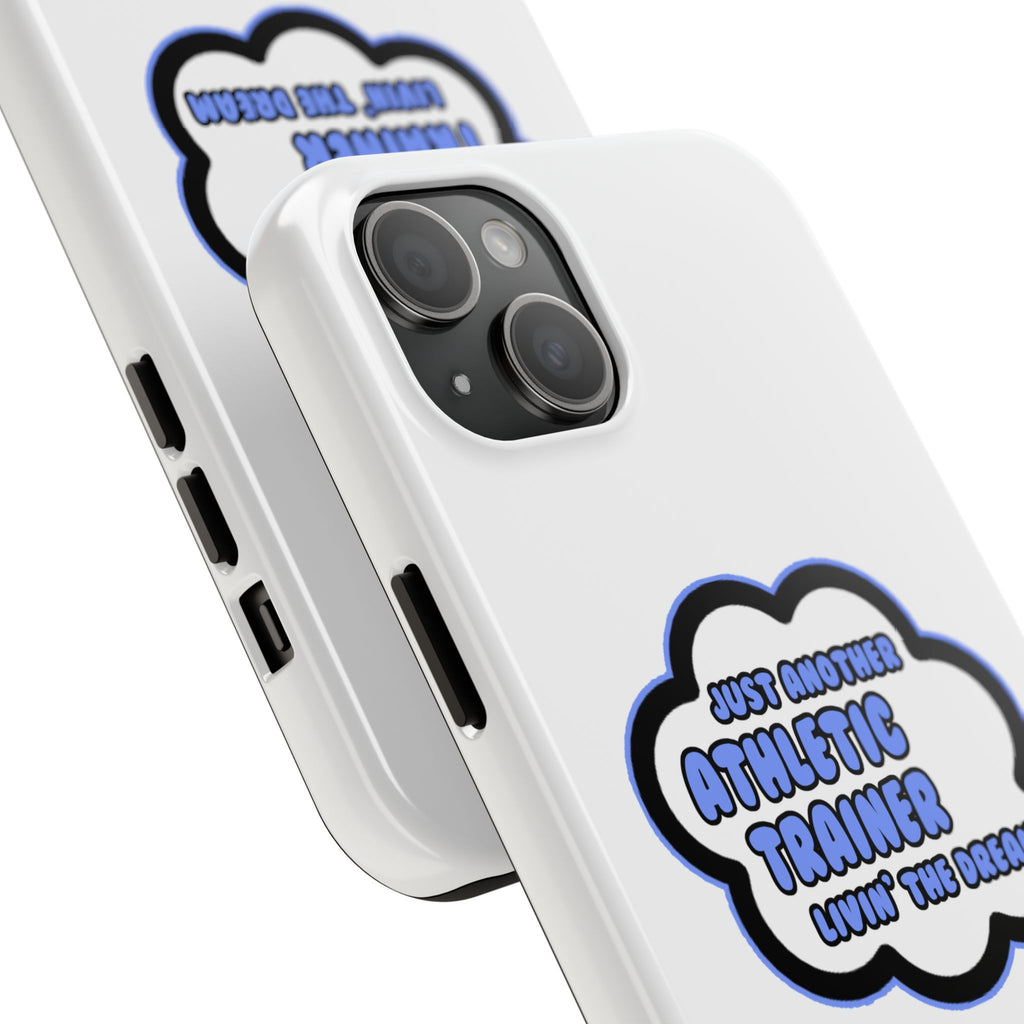 Athletic Trainer .. Livin' The Dream - Tough Phone Cases