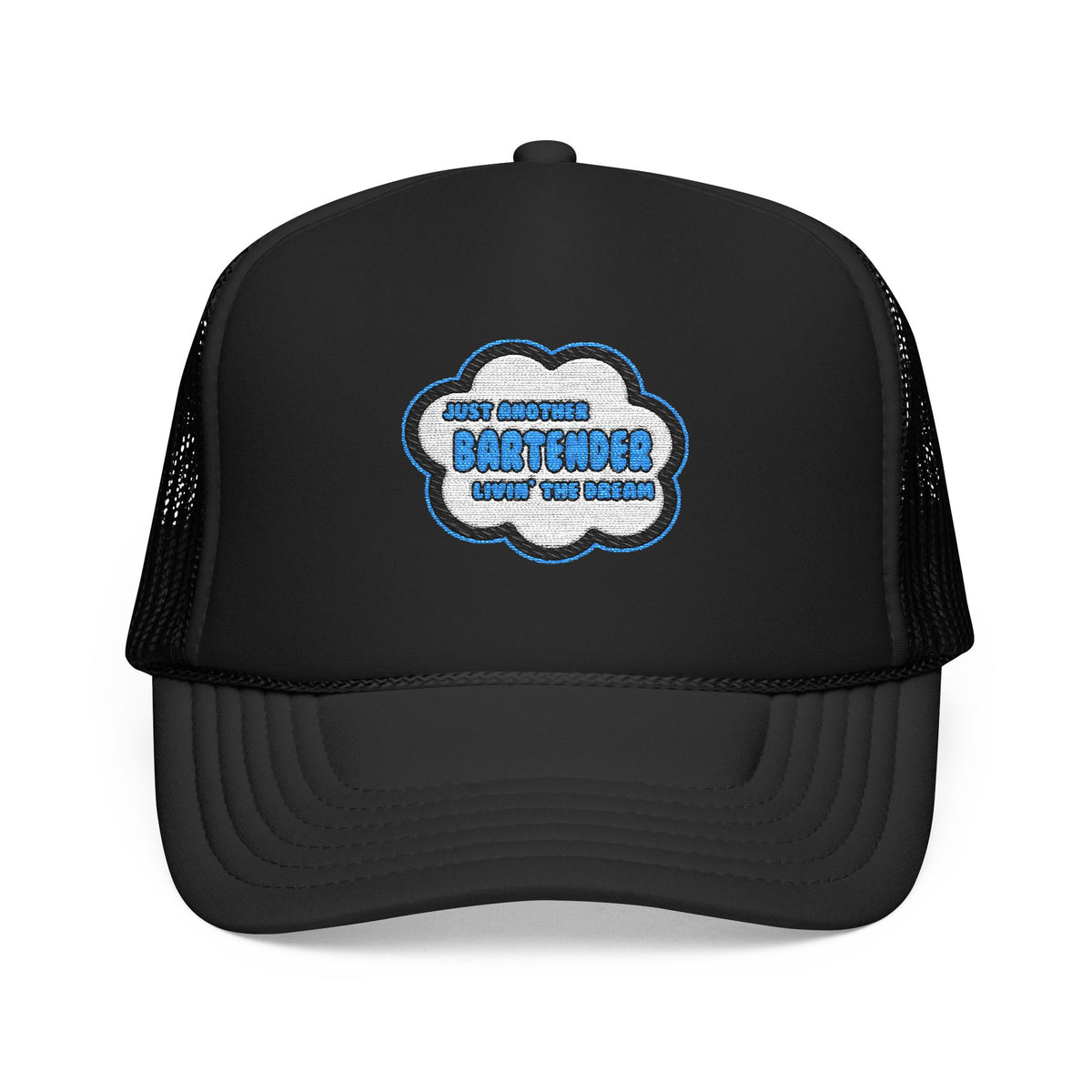 Bartender .. Livin' The Dream - Foam Trucker Hat