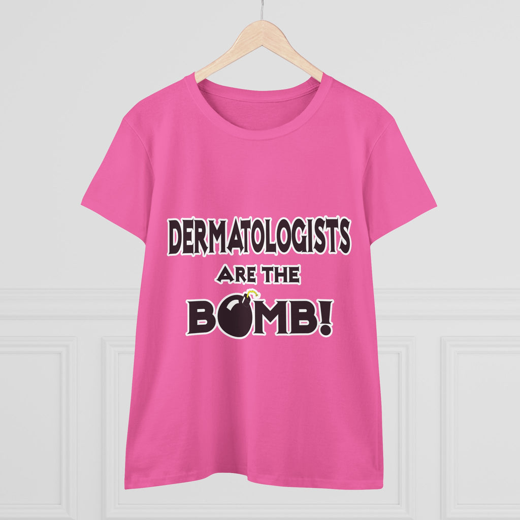 Dermatologists Are The Bomb! - Women's Midweight Cotton Tee