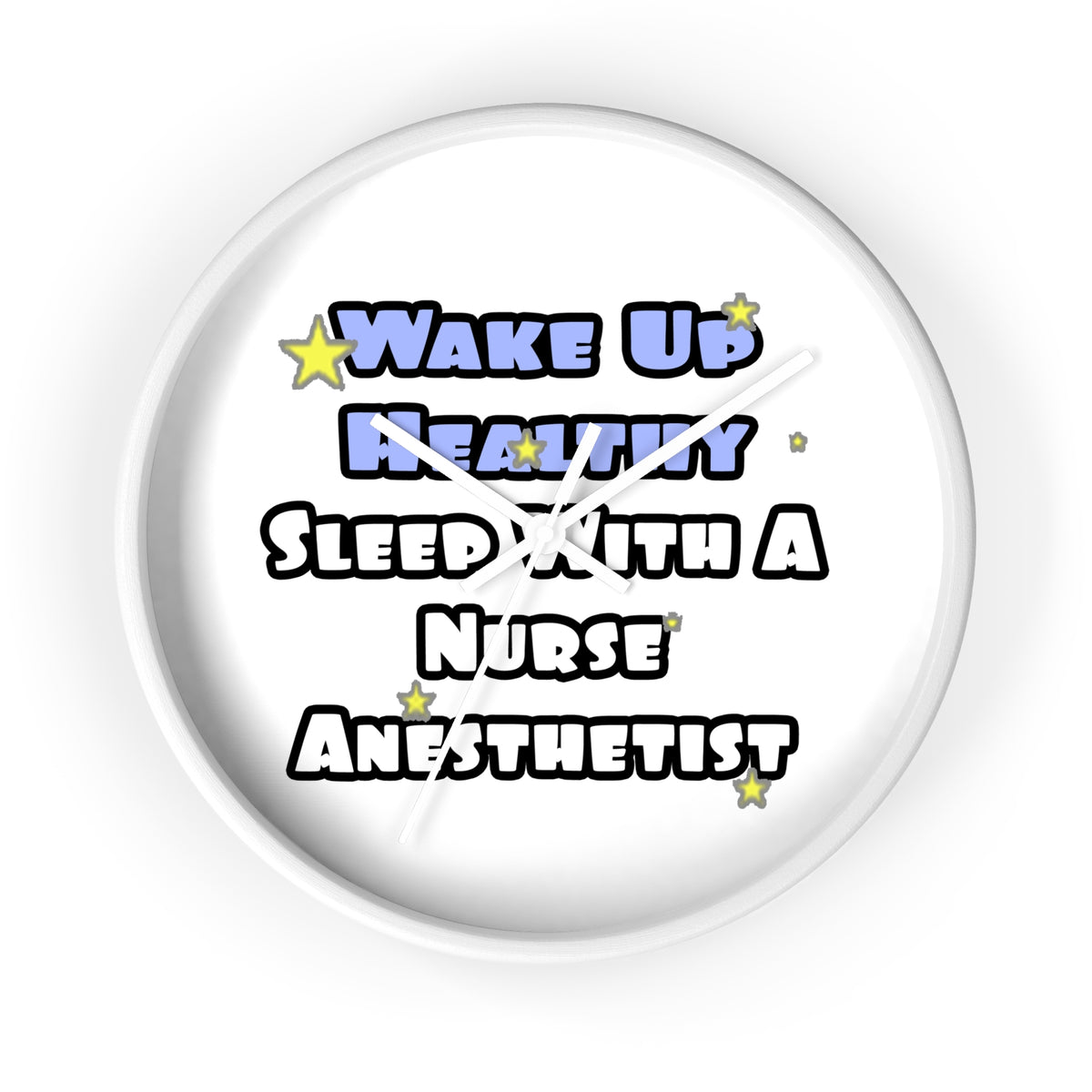Wake Up Healthy...Sleep With a Nurse Anesthetist - Wall Clock