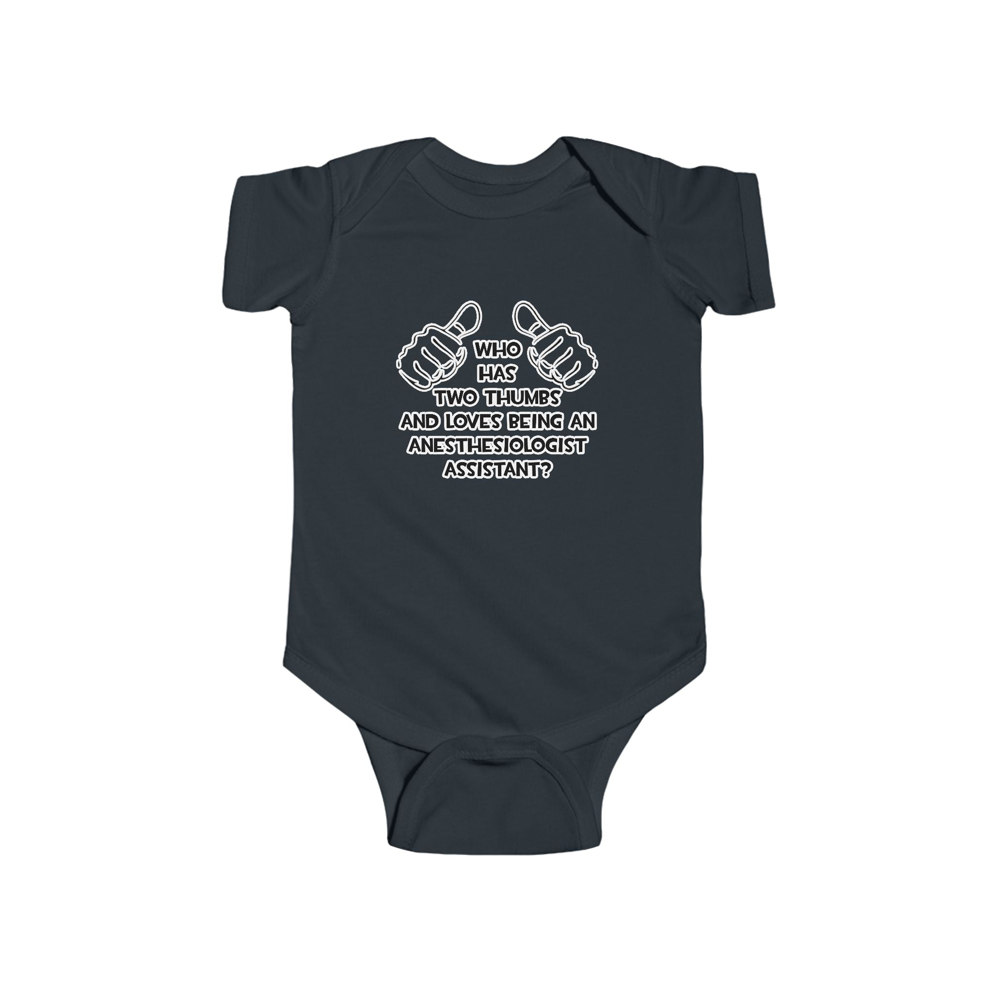 Two Thumbs .. Anesthesiologist Assistant - Infant Fine Jersey Bodysuit