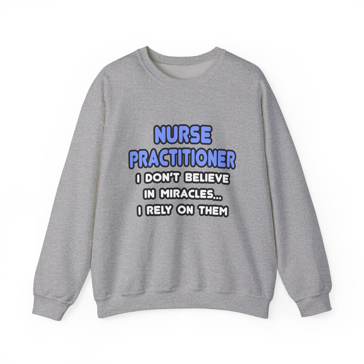 Miracles and Nurse Practitioners - Unisex Heavy Blend™ Crewneck Sweatshirt