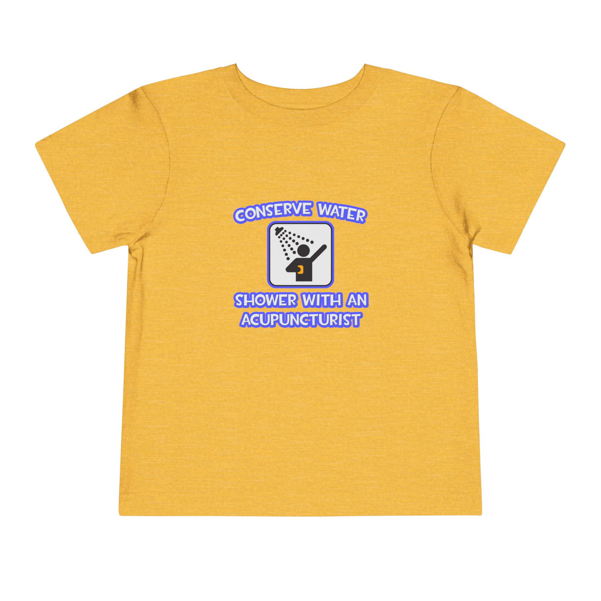Conserve Water .. Shower With a Acupuncturist - Toddler Short Sleeve Tee