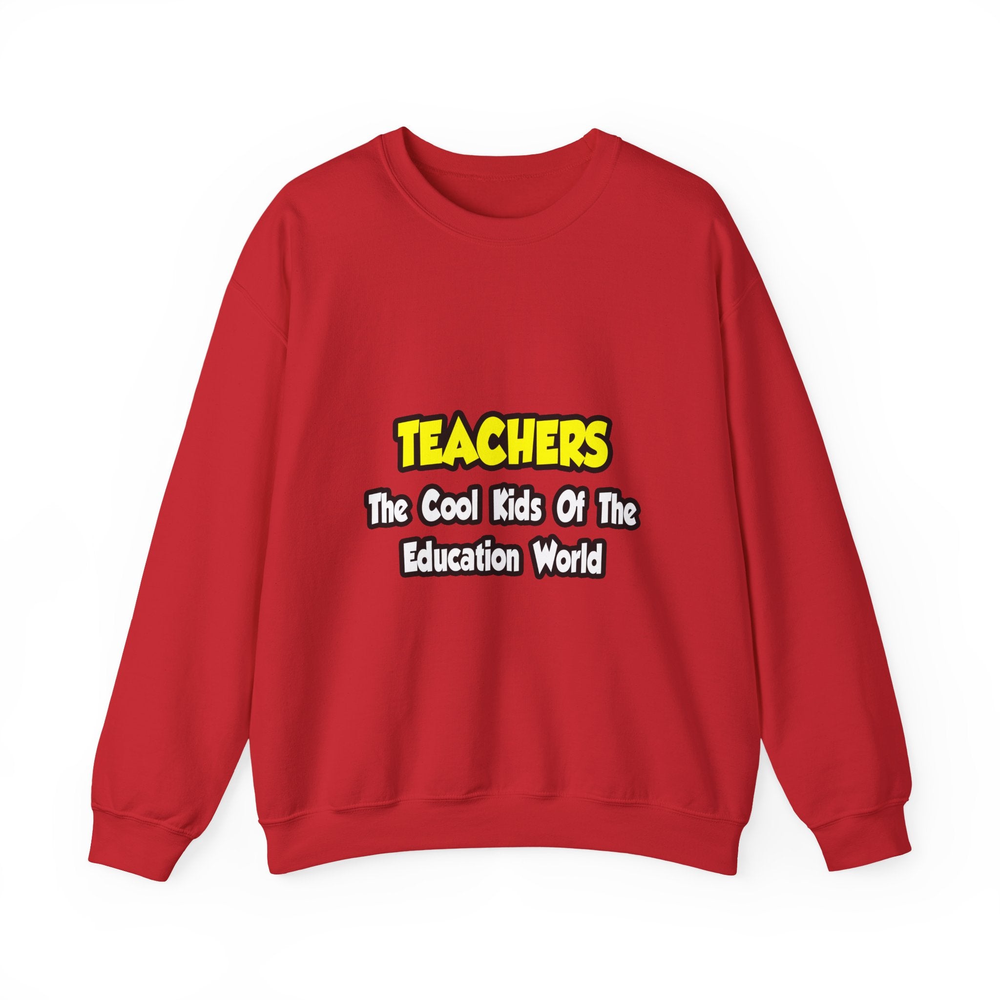Teachers...Cool Kids of Education World - Unisex Heavy Blend™ Crewneck Sweatshirt