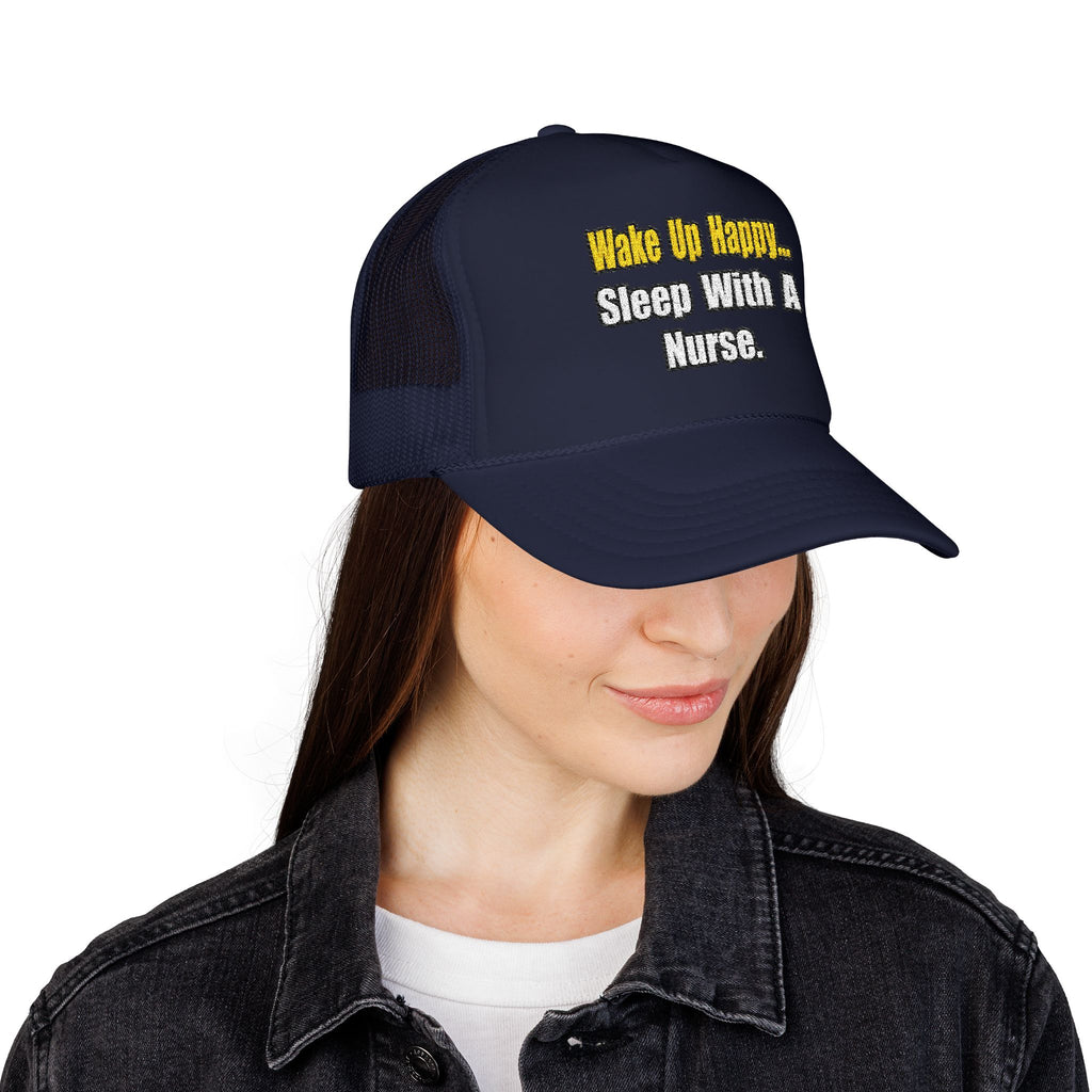 Sleep With a Nurse - Foam Trucker Hat