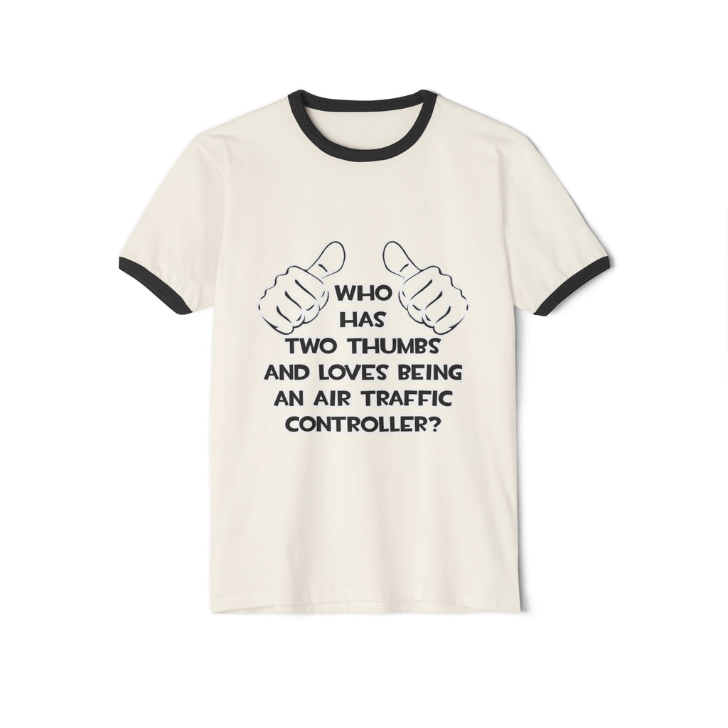 Two Thumbs .. Air Traffic Controller - Unisex Cotton Ringer T-Shirt