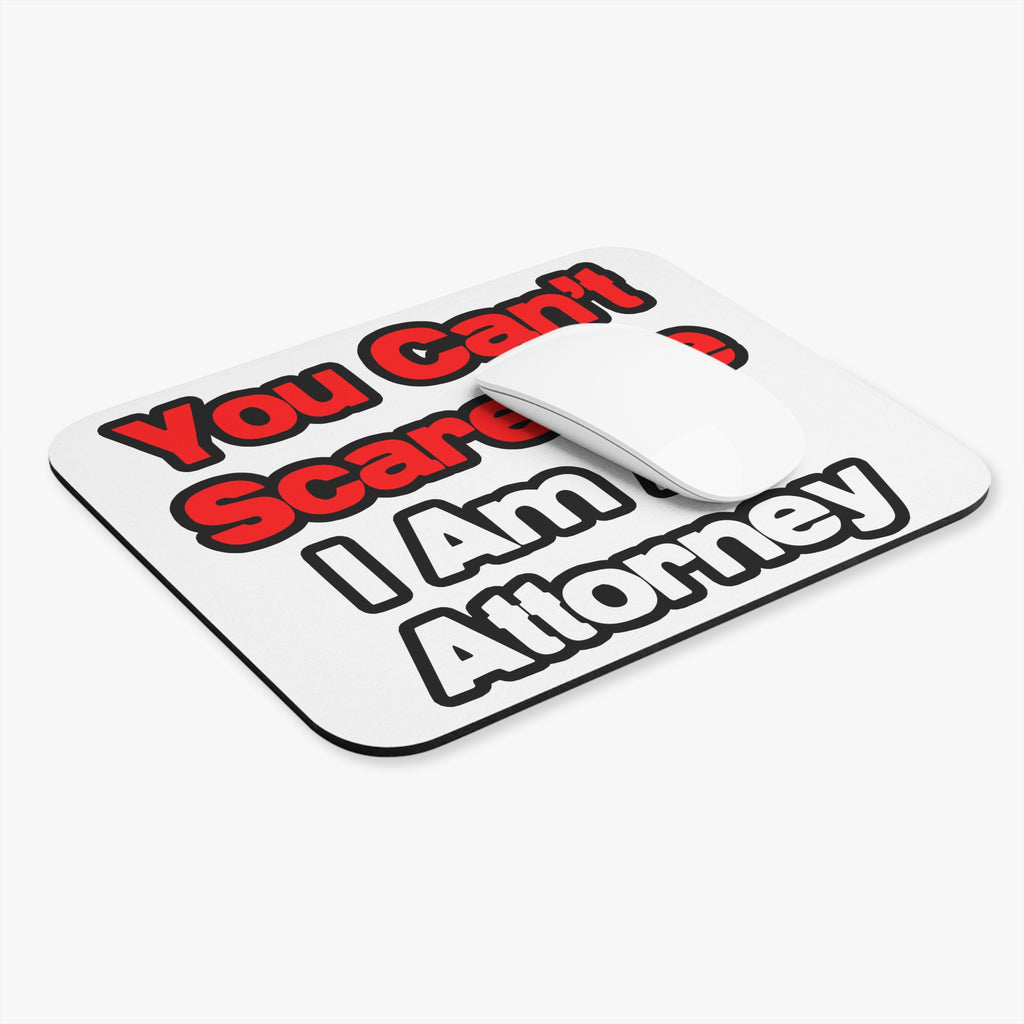 You Can't Scare Me...Attorney - Mouse Pad (Rectangle)
