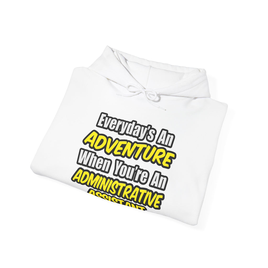 Everyday's An Adventure...Administrative Assistant - Unisex Heavy Blend™ Hooded Sweatshirt