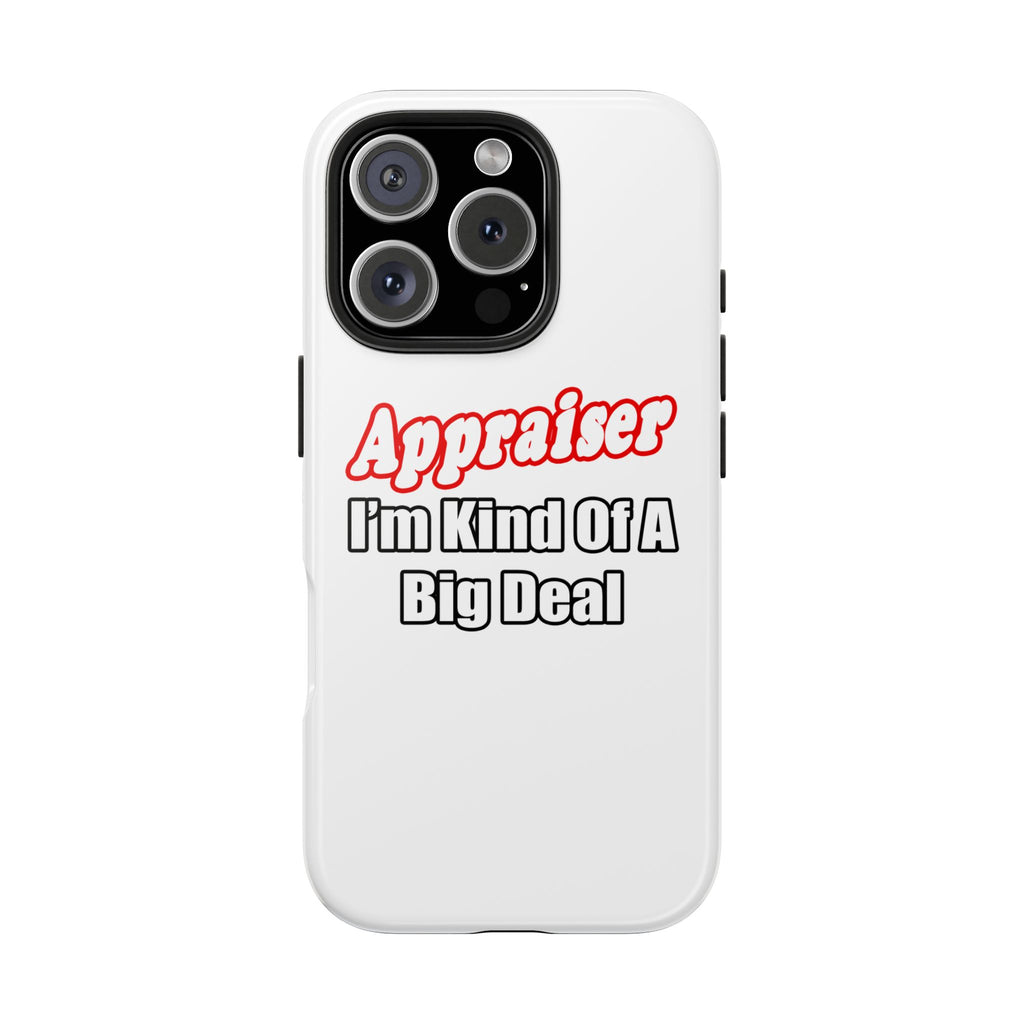 Appraiser...Kind of a Big Deal - Tough Phone Cases