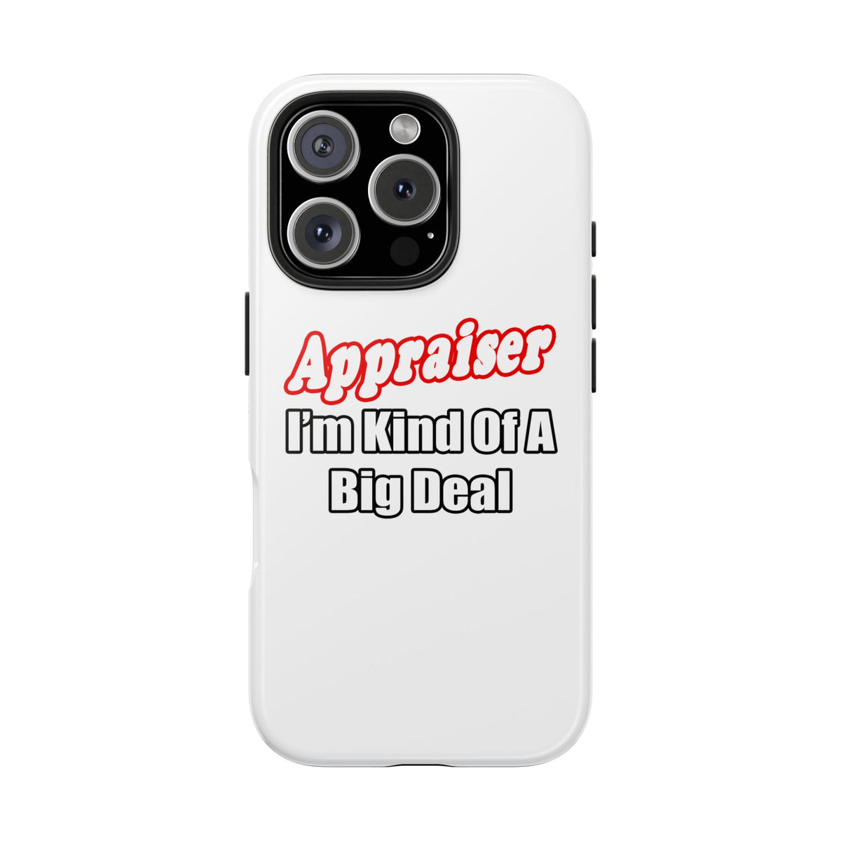 Appraiser...Kind of a Big Deal - Tough Phone Cases