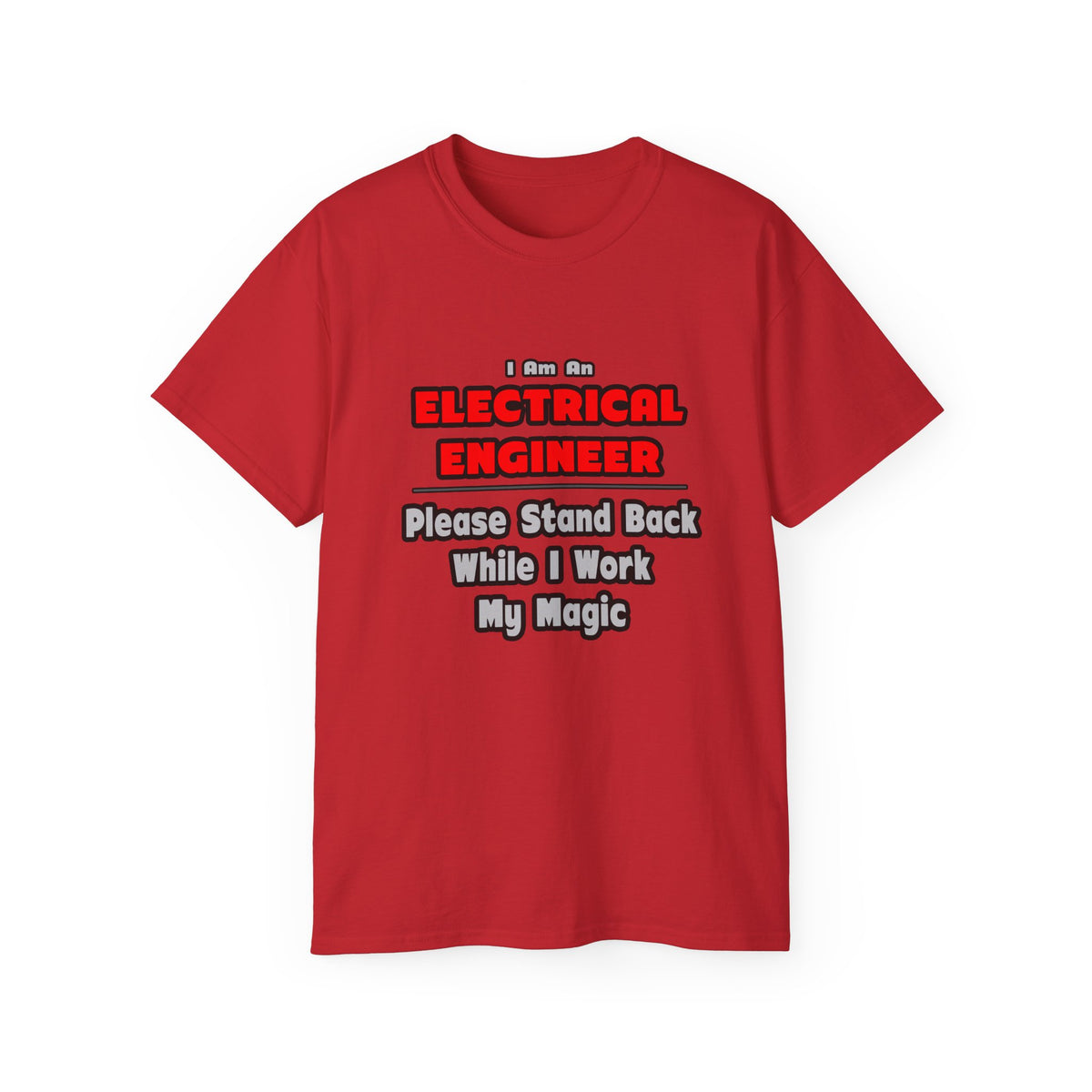 Electrical Engineer...Work My Magic - Unisex Ultra Cotton Tee