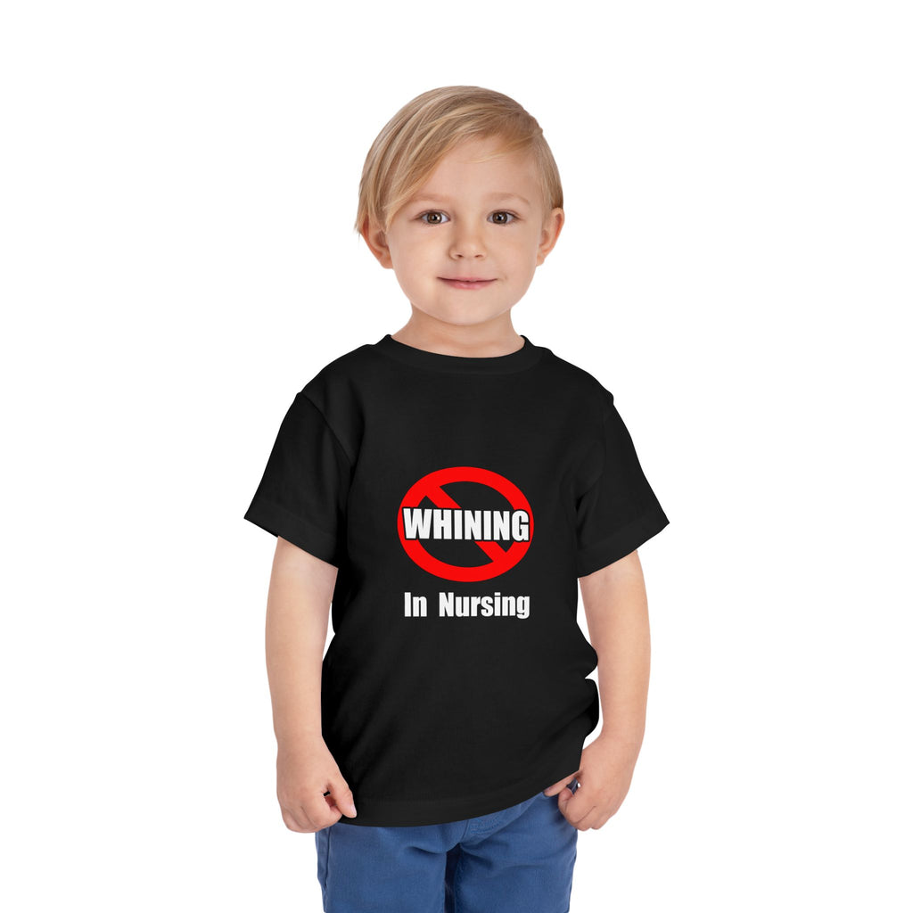 No Whining In Nursing - Toddler Short Sleeve Tee