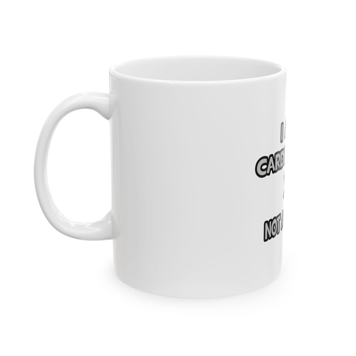 I Am A Cardiologist ... Not A Magician - Ceramic Mug, (11oz, 15oz)