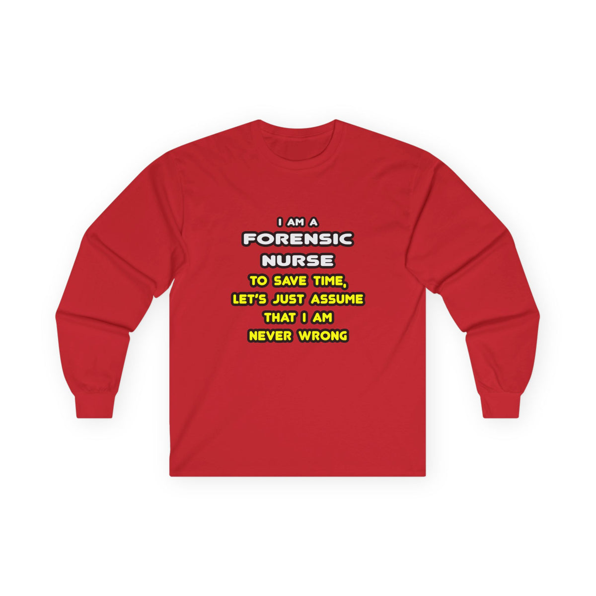 Funny Forensic Nurse T Shirts and Gifts - Unisex Ultra Cotton Long Sleeve Tee