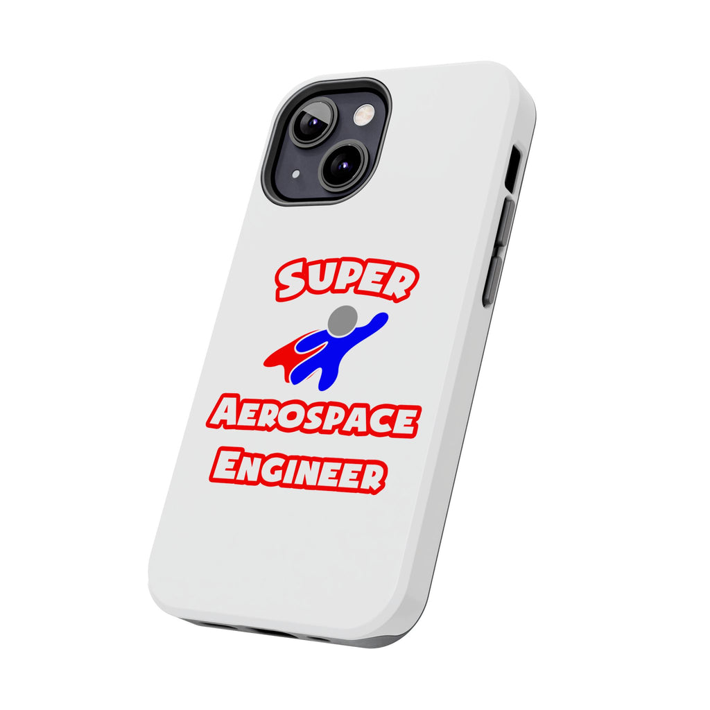 Super Aerospace Engineer - Tough Phone Cases
