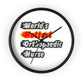 World's Hottest Orthopaedic Nurse - Wall Clock