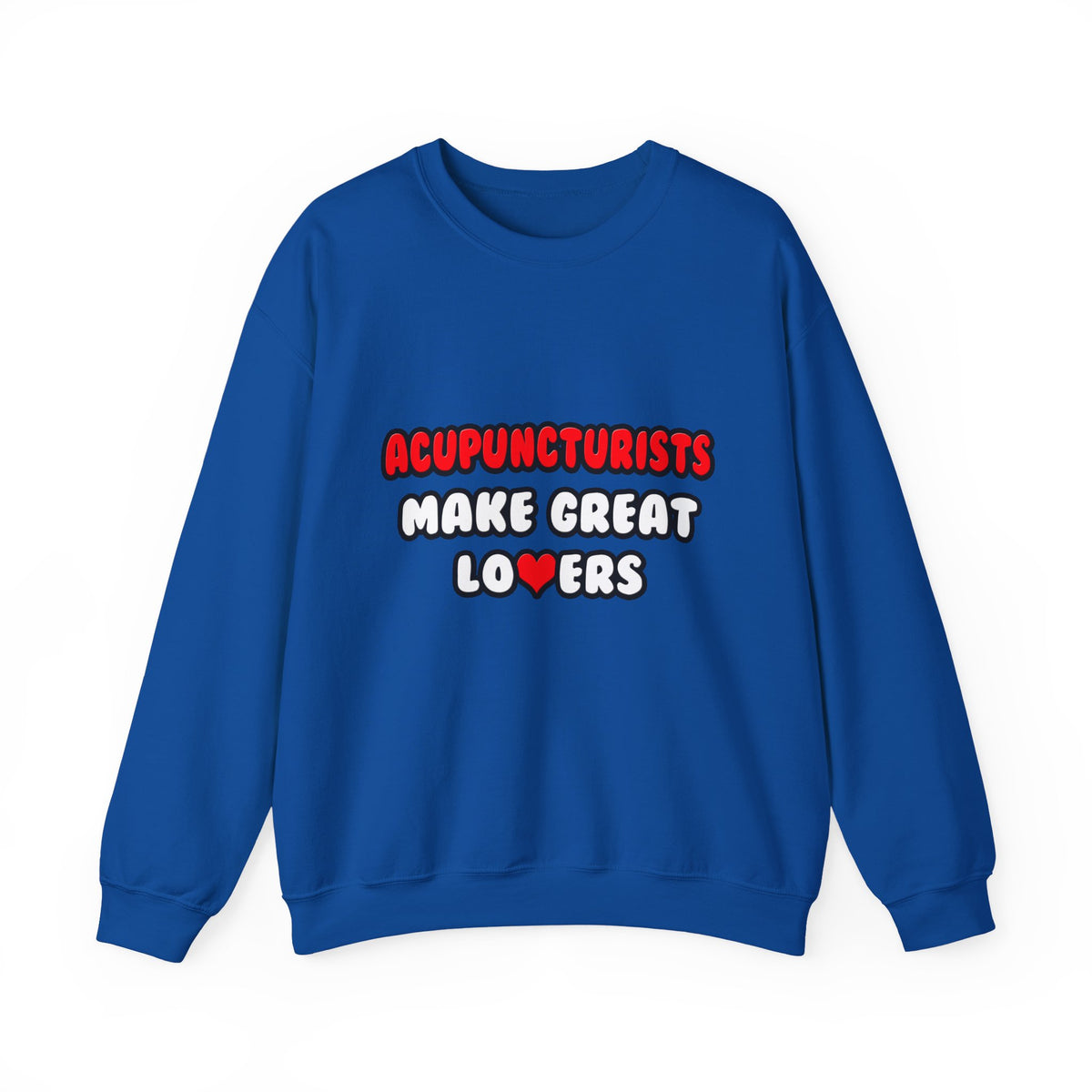 Acupuncturists Make Great Lovers - Unisex Heavy Blend™ Crewneck Sweatshirt