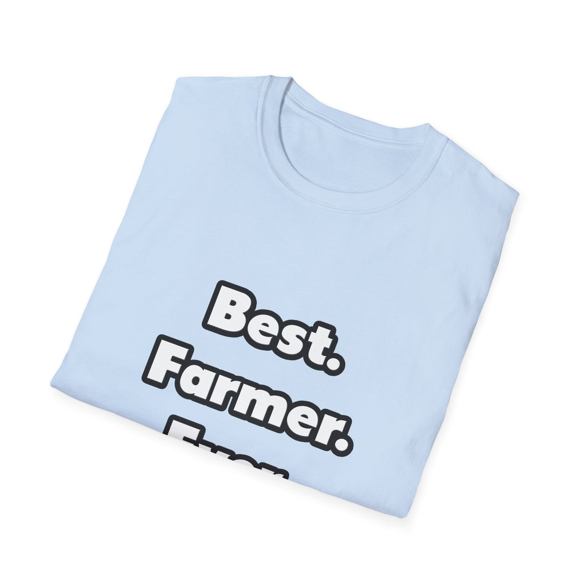 Best. Farmer. Ever - Unisex Softstyle T-Shirt