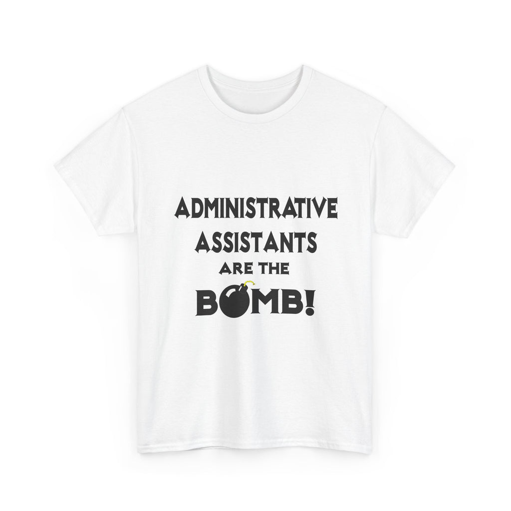Administrative Assistants Are The Bomb! (2) - Unisex Heavy Cotton Tee