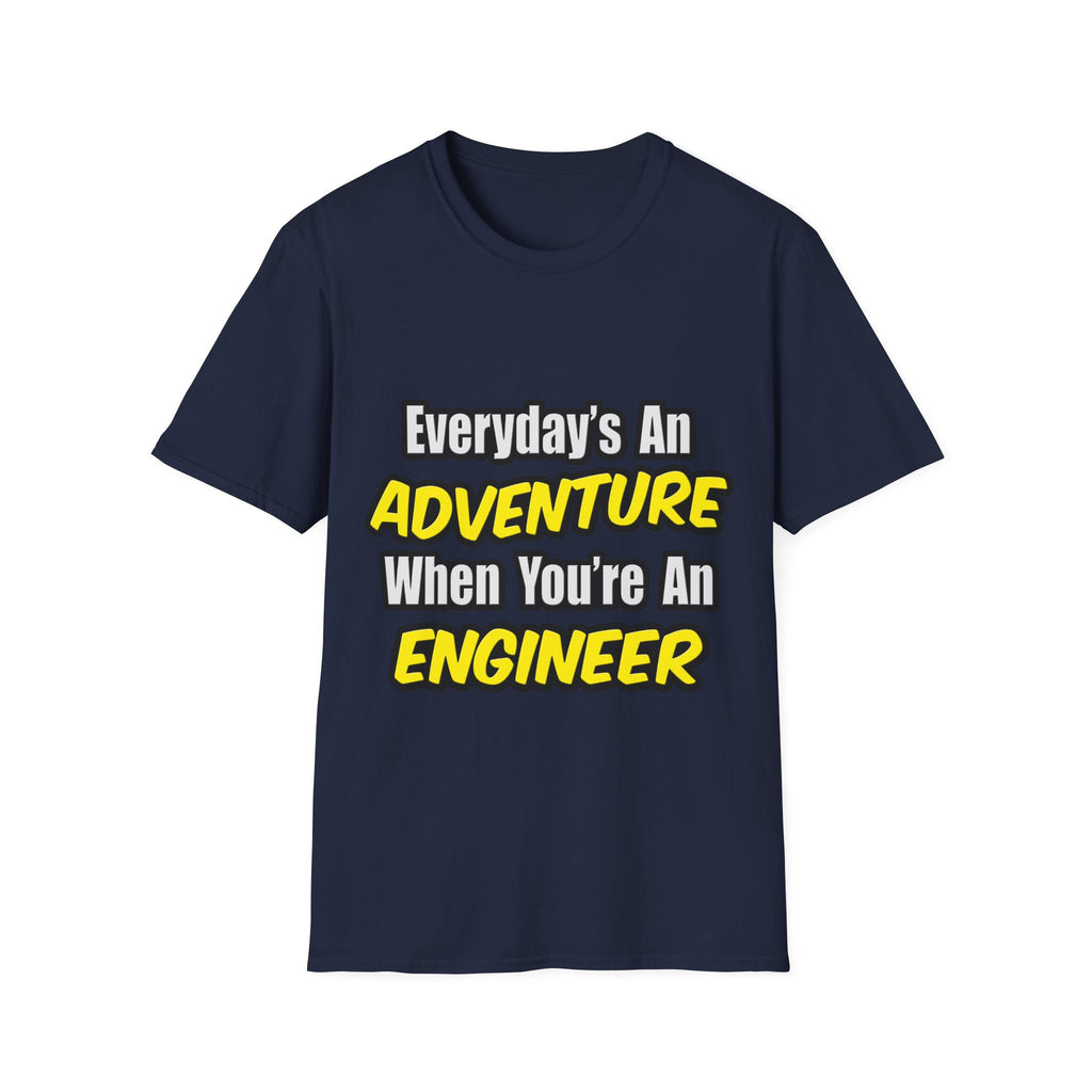 Everyday's An Adventure...Engineer - Unisex Softstyle T-Shirt