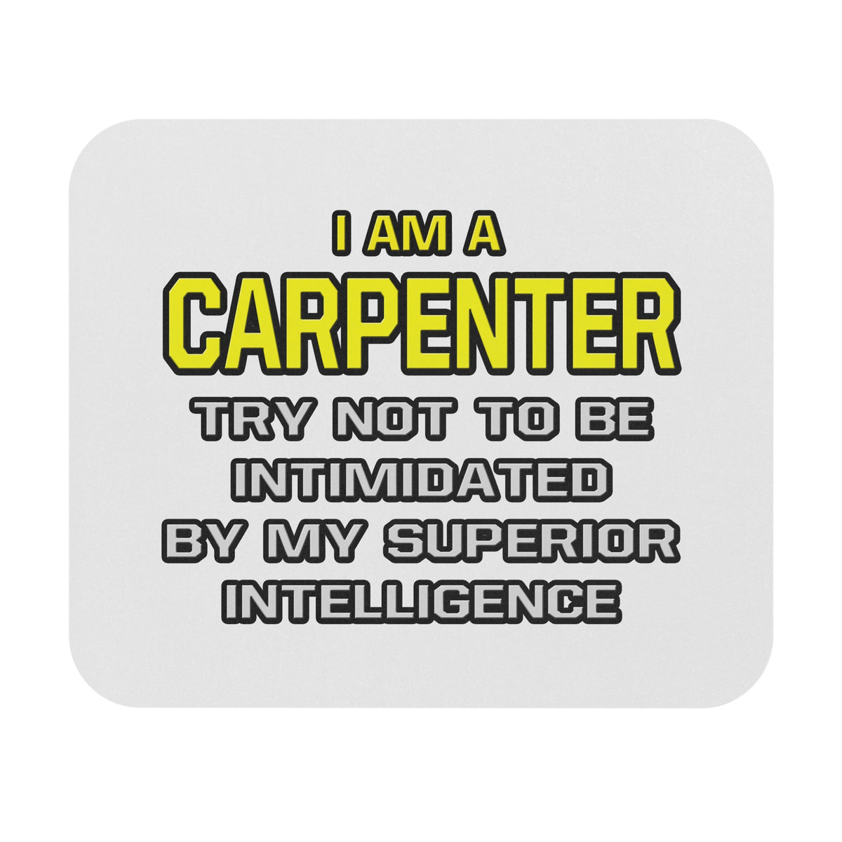 Carpenter...Superior Intelligence - Mouse Pad (Rectangle)