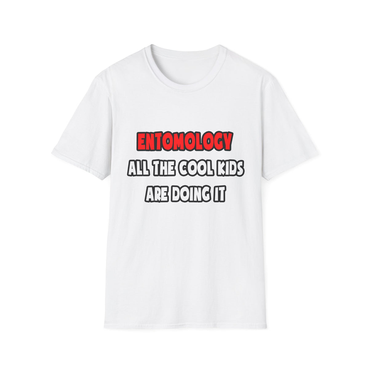 Funny Entomologist Shirts and Gifts - Unisex Softstyle T-Shirt