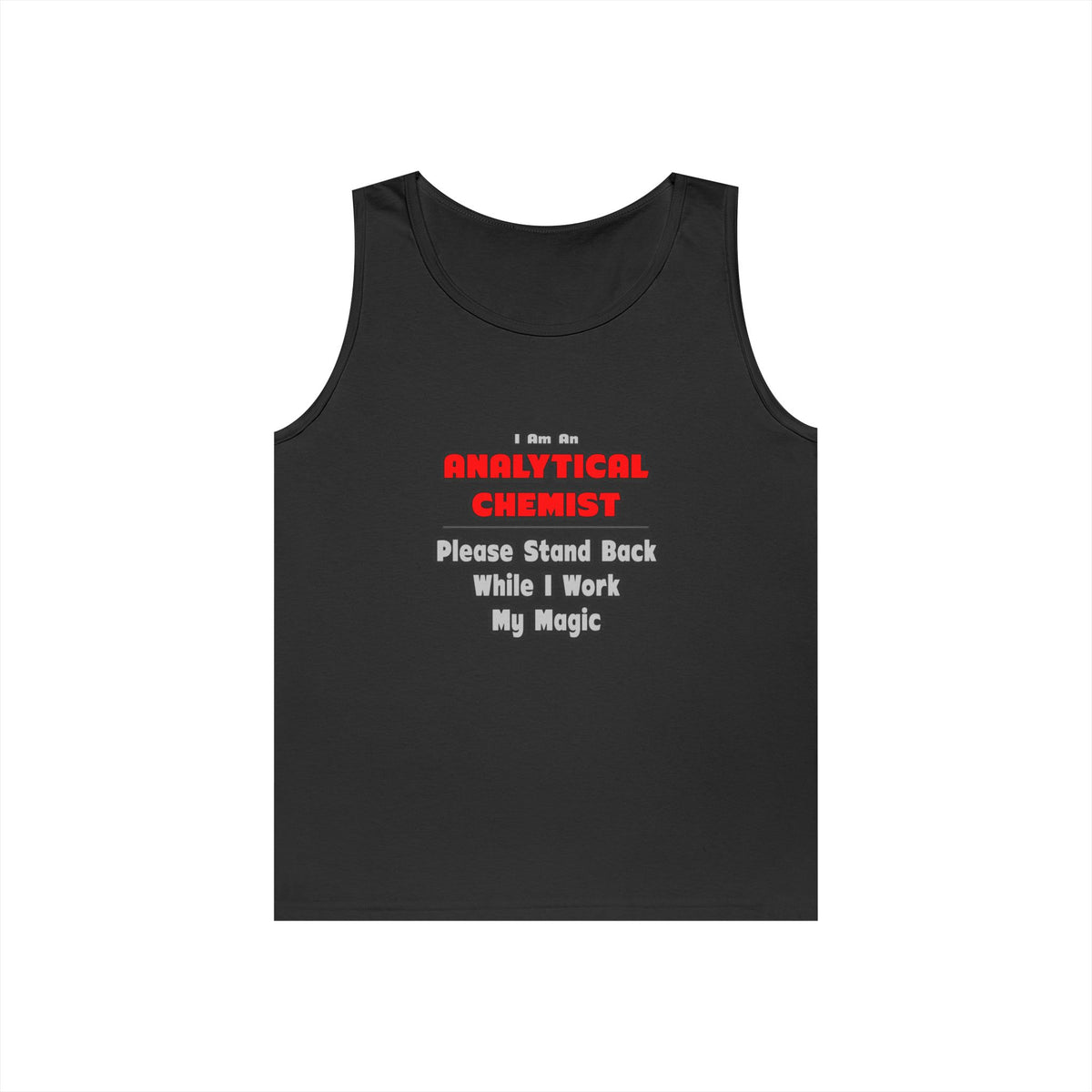 Analytical Chemist...Work My Magic - Unisex Heavy Cotton Tank Top