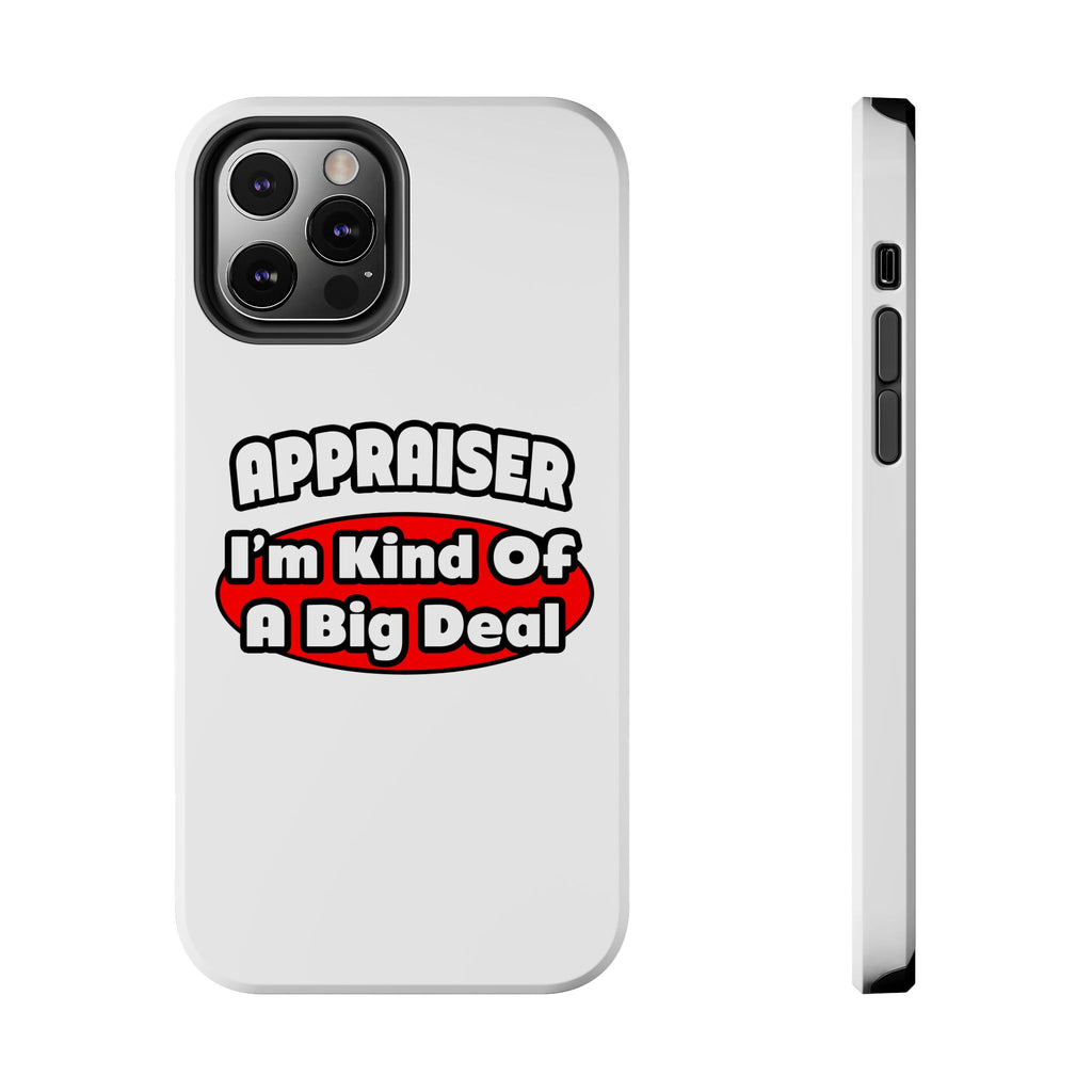 Appraiser...Big Deal - Tough Phone Cases
