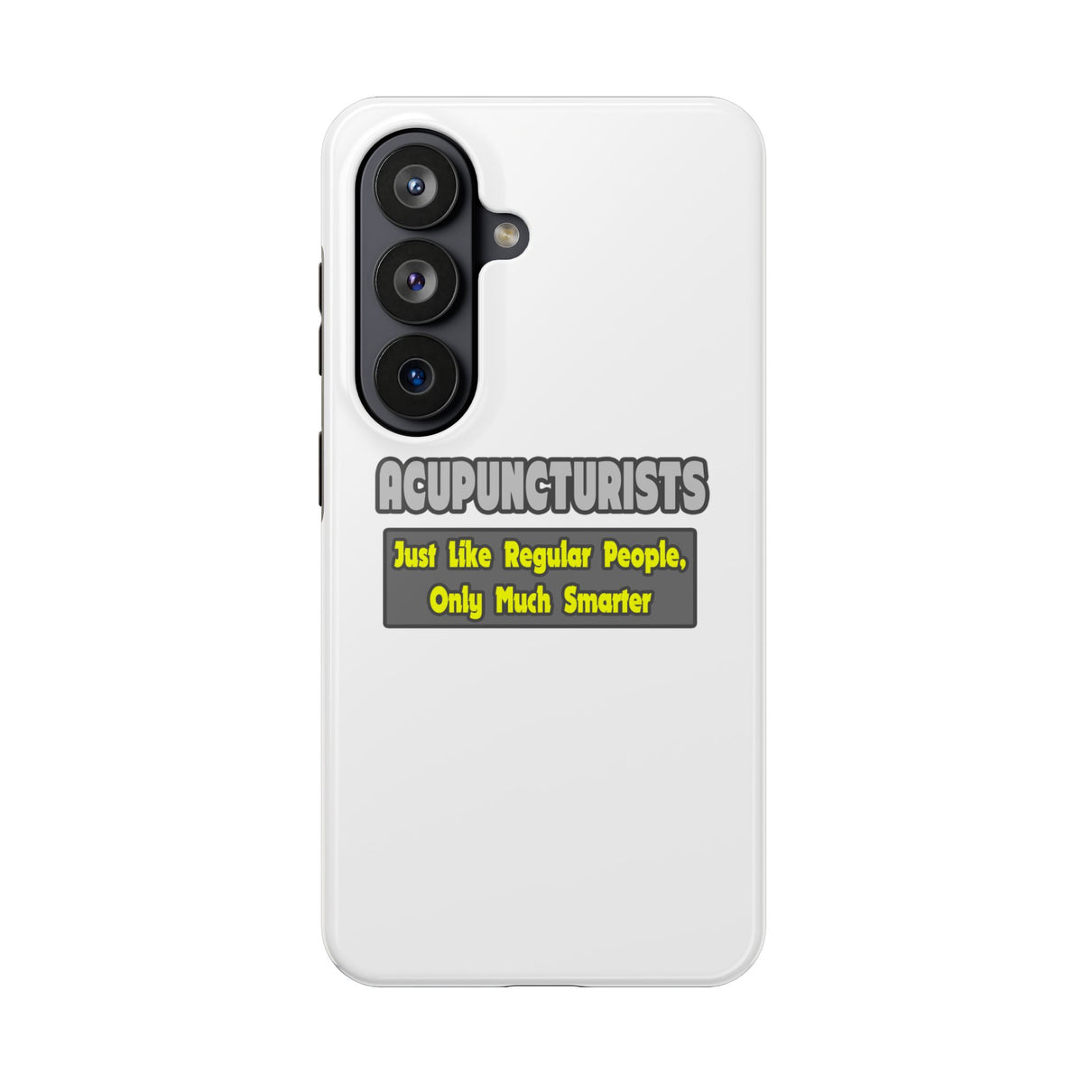 Acupuncturists .. Smarter - Tough Phone Cases