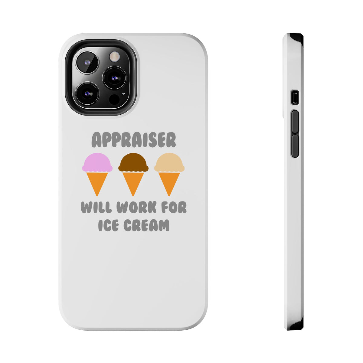 Appraiser ... Will Work For Ice Cream - Tough Phone Cases
