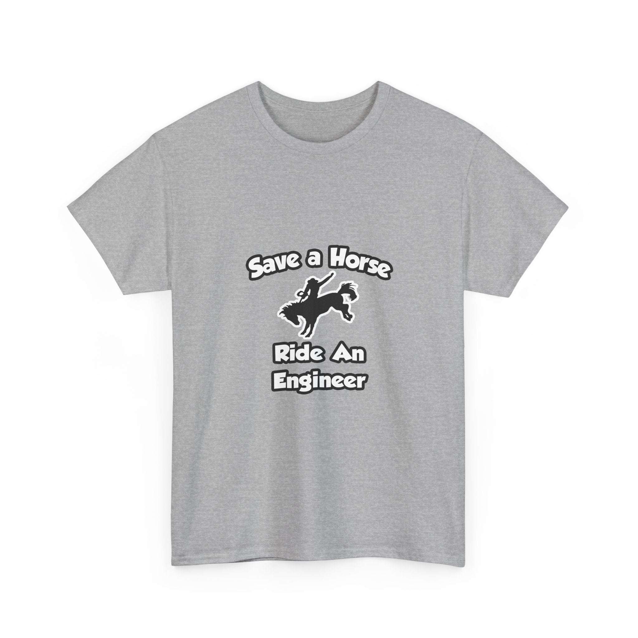 Save a Horse .. Ride an Engineer - Unisex Heavy Cotton Tee