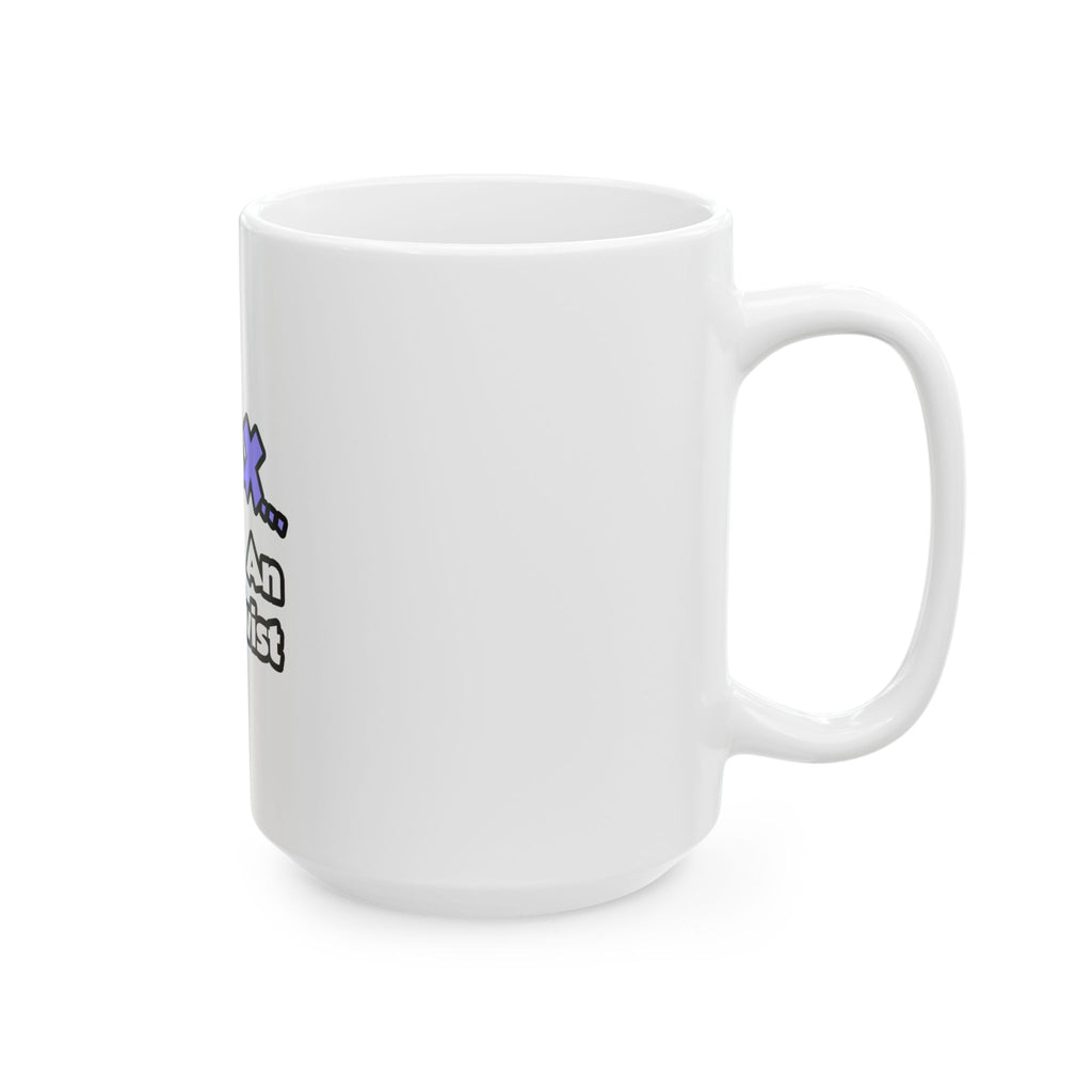 Relax ... I Am An Archivist - Ceramic Mug, (11oz, 15oz)