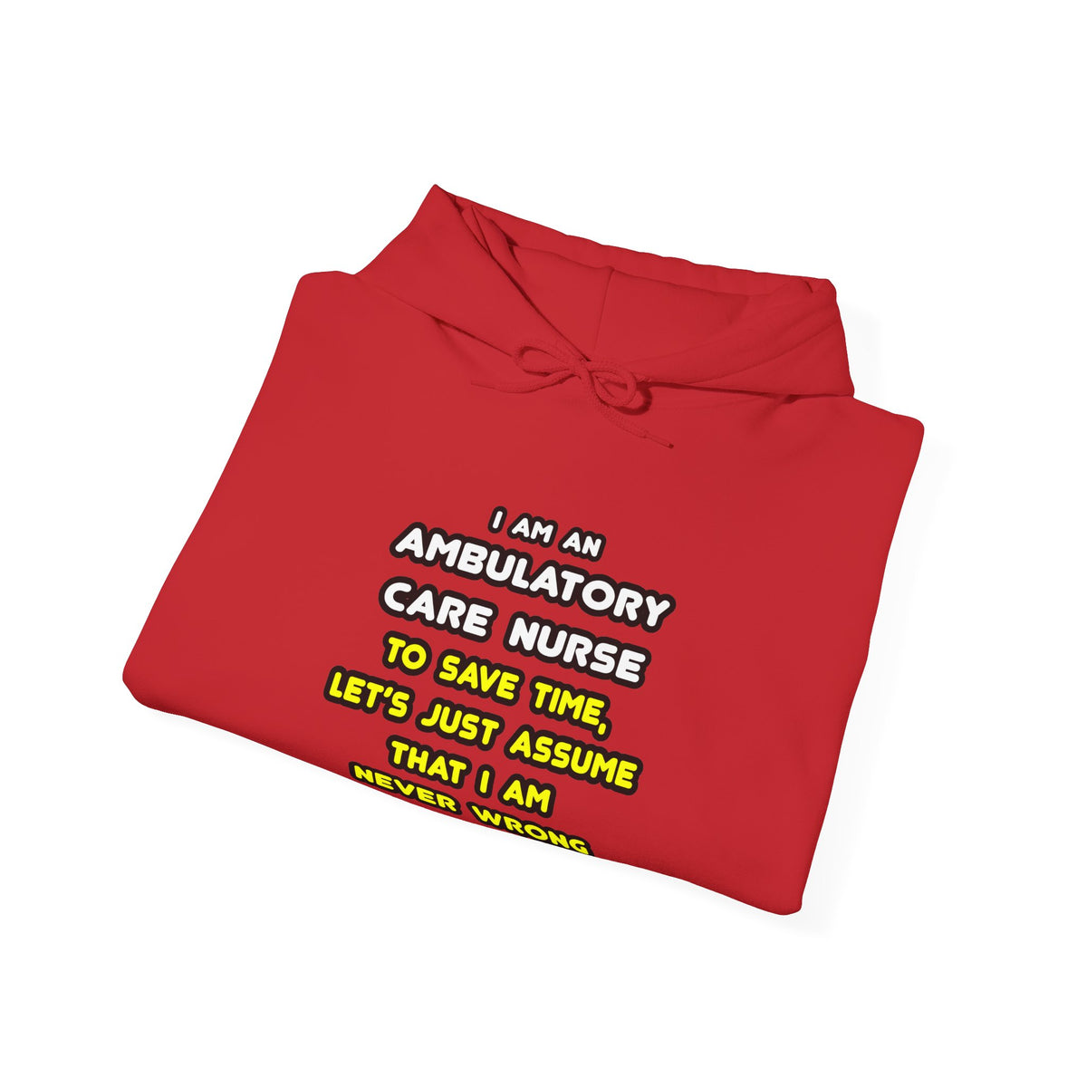 Funny Ambulatory Care Nurse T Shirts and Gifts - Unisex Heavy Blend™ Hooded Sweatshirt