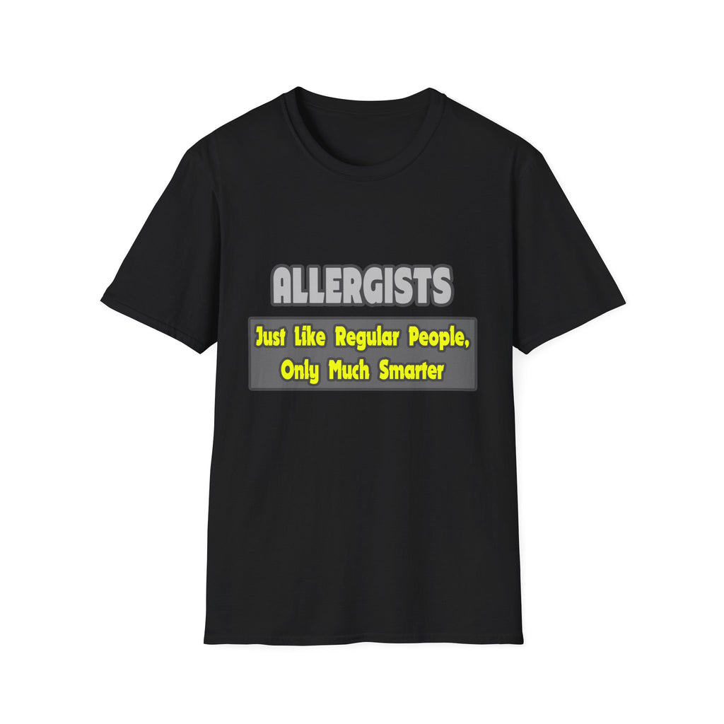 Allergists .. Smarter - Unisex Softstyle T-Shirt