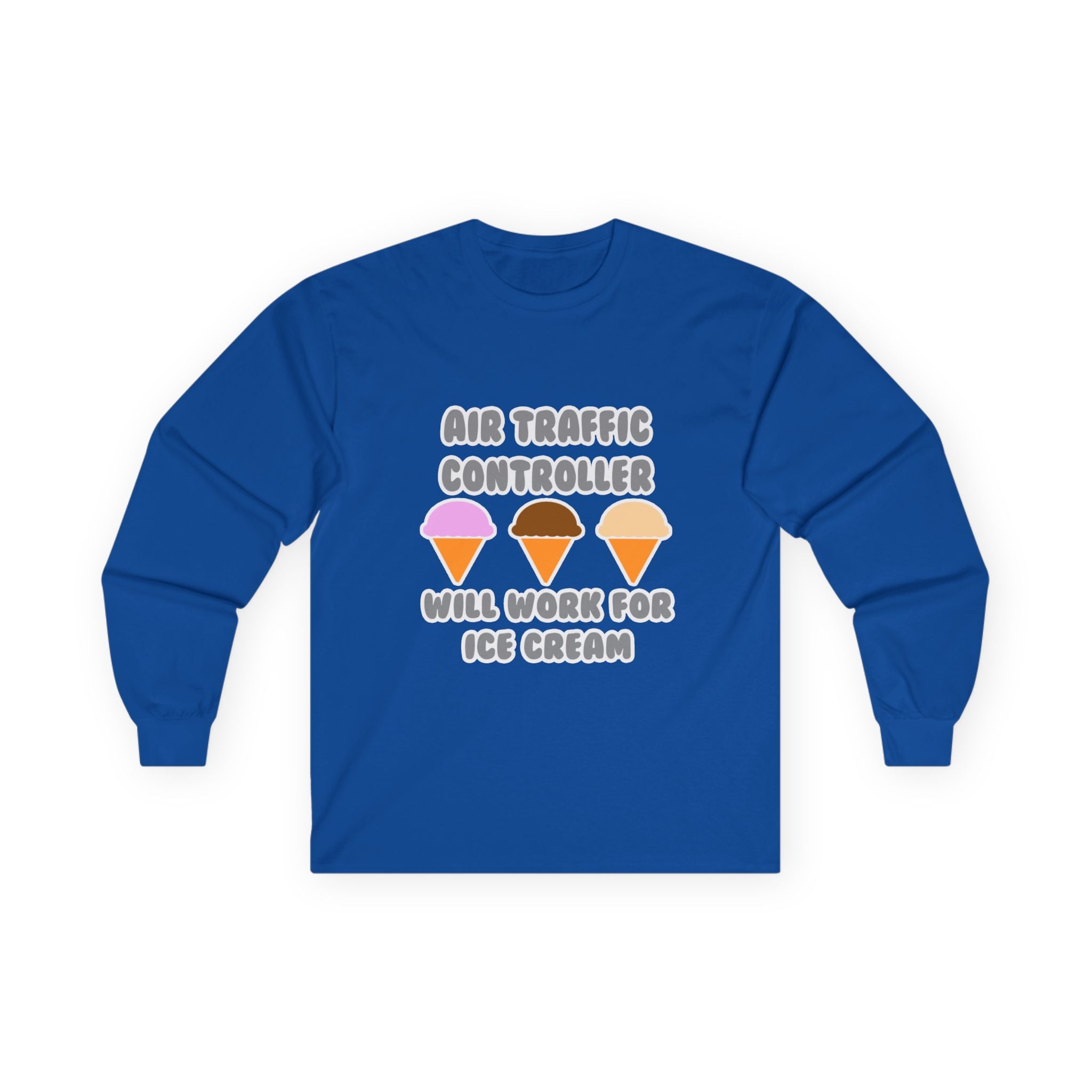 Air Traffic Controller ... Will Work For Ice Cream - Unisex Ultra Cotton Long Sleeve Tee