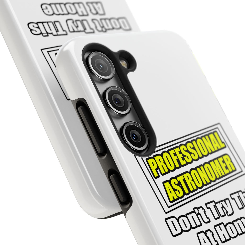 Professional Astronomer...Joke - Tough Phone Cases