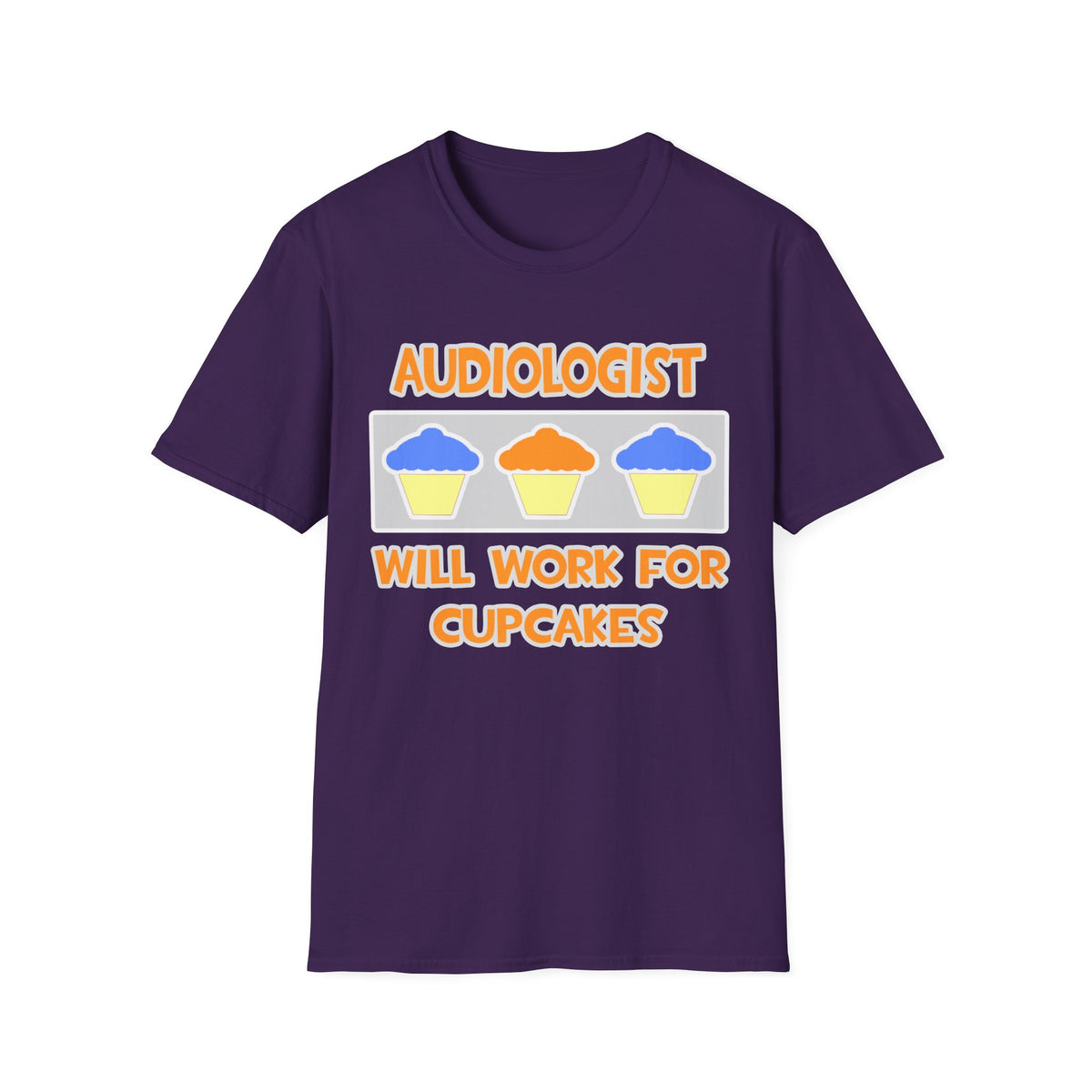 Audiologist ... Will Work For Cupcakes - Unisex Softstyle T-Shirt