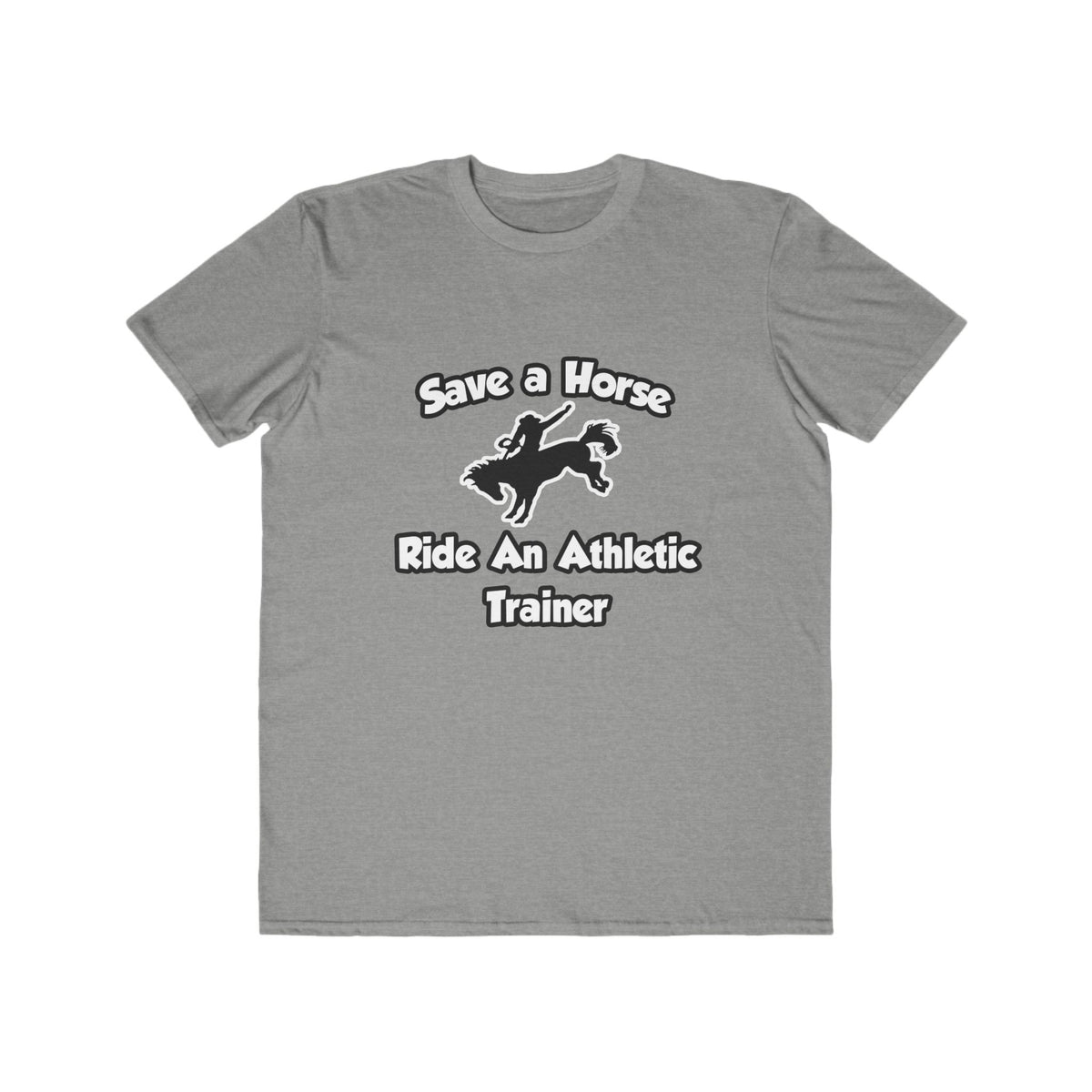 Save a Horse, Ride an Athletic Trainer - Men's Lightweight Fashion Tee