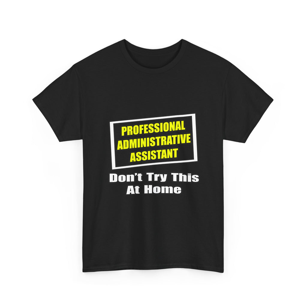 Professional Administrative Assistant...Joke - Unisex Heavy Cotton Tee