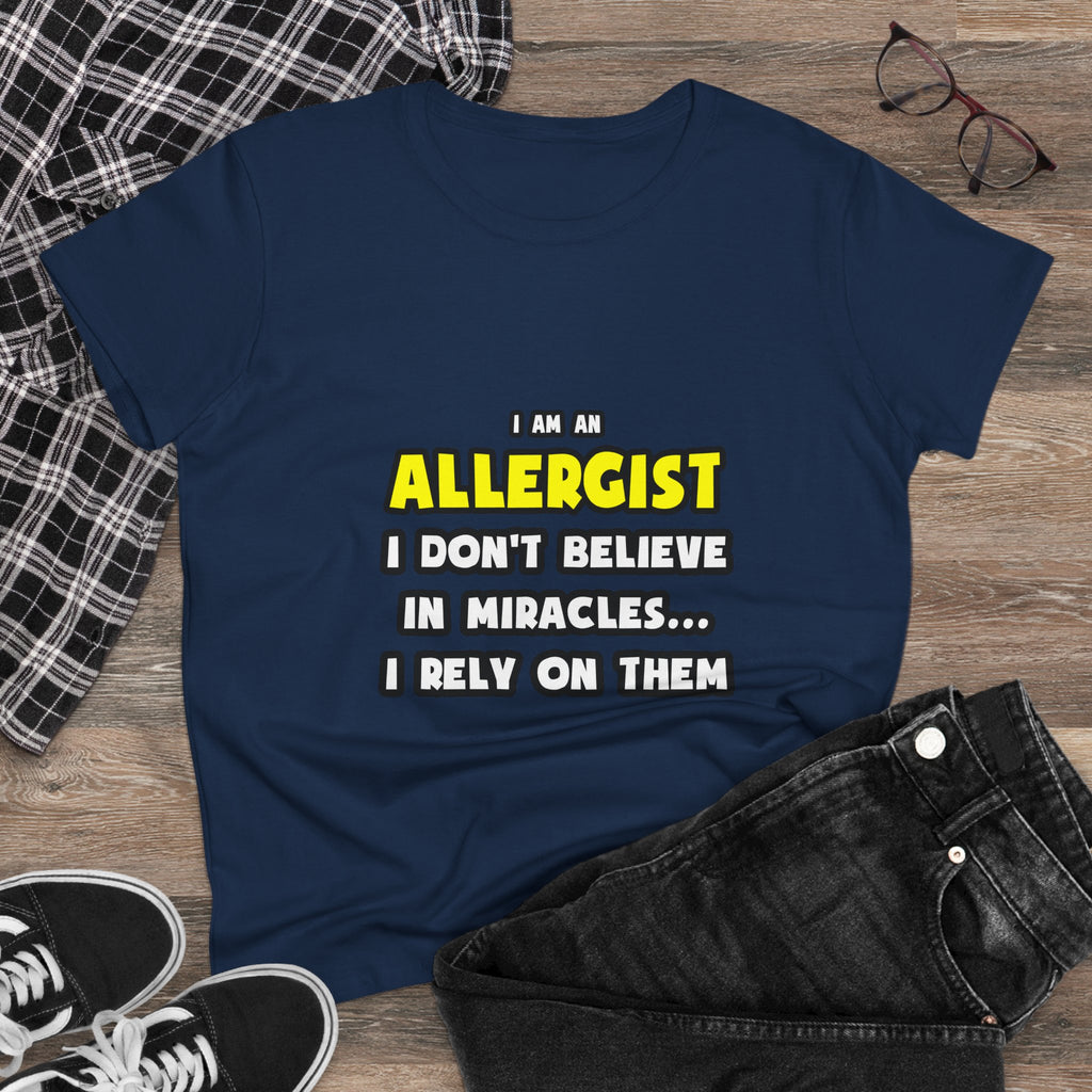 Miracles and Allergists ... Funny - Women's Midweight Cotton Tee