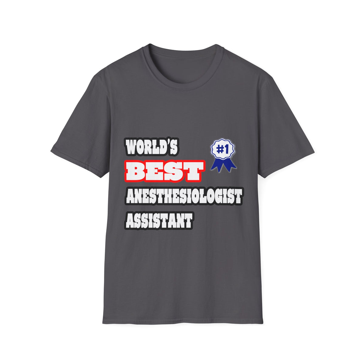 World's Best Anesthesiologist Assistant - Unisex Softstyle T-Shirt