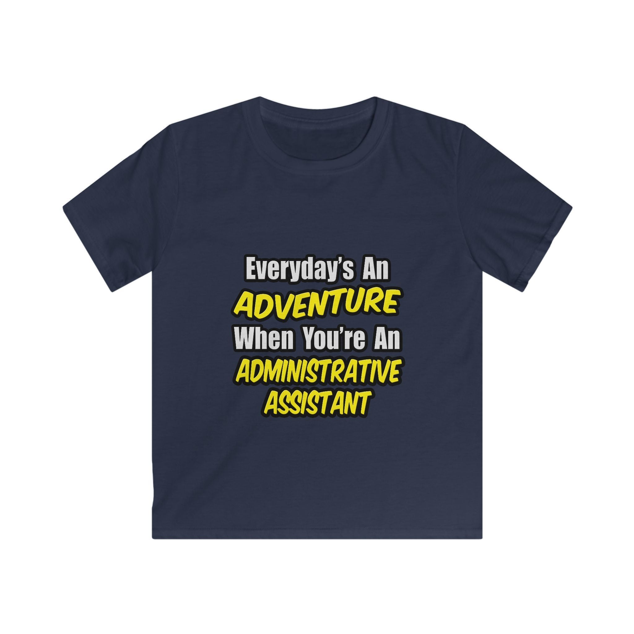 Everyday's An Adventure...Administrative Assistant - Kids Softstyle Tee