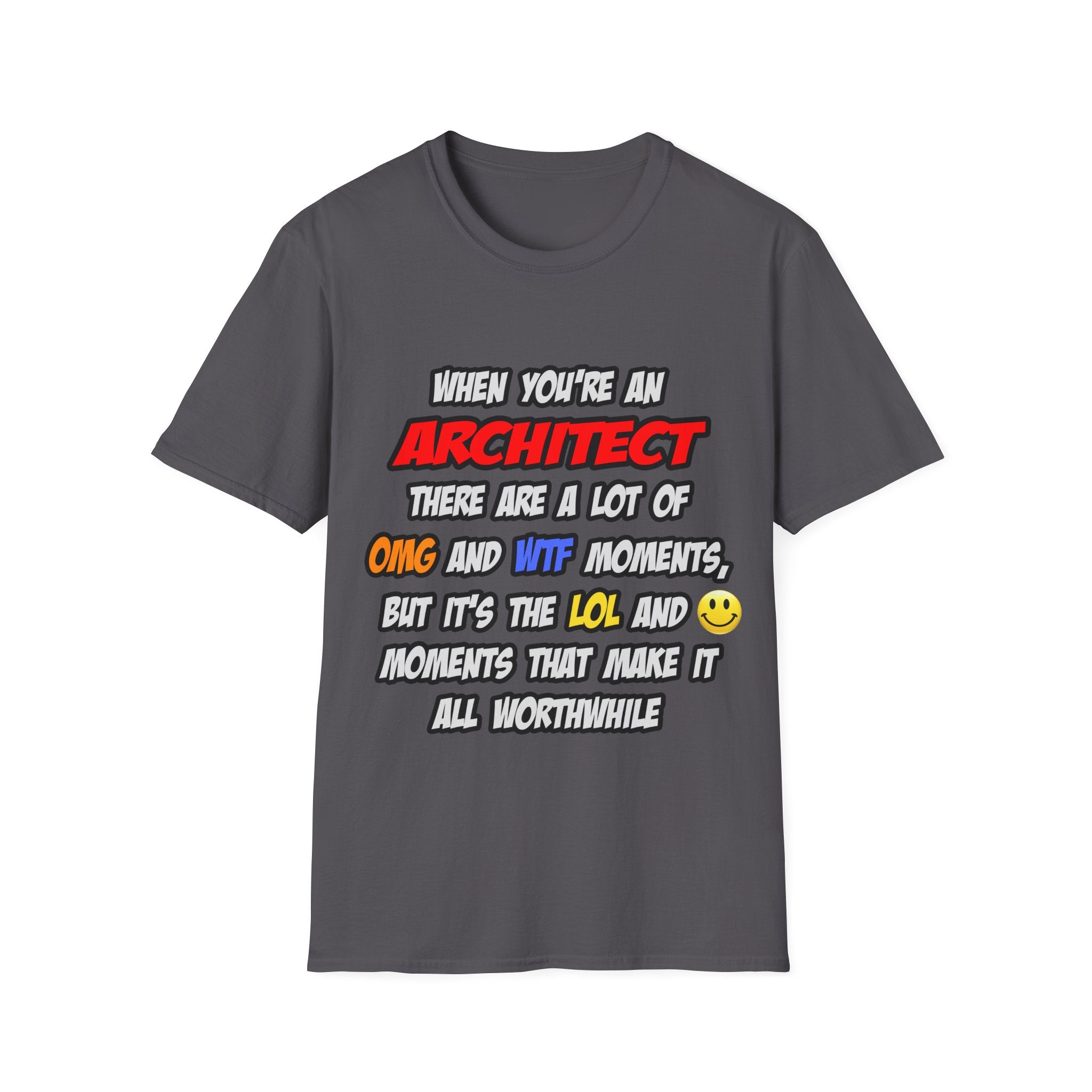 Architect .. OMG WTF LOL - Unisex Softstyle T-Shirt
