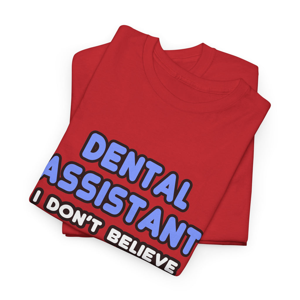 Miracles and Dental Assistants - Unisex Heavy Cotton Tee