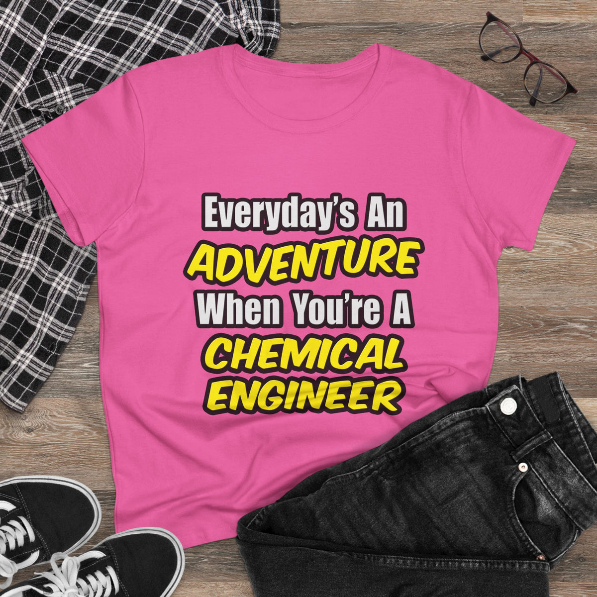 Everyday's An Adventure...Chemical Engineer - Women's Midweight Cotton Tee