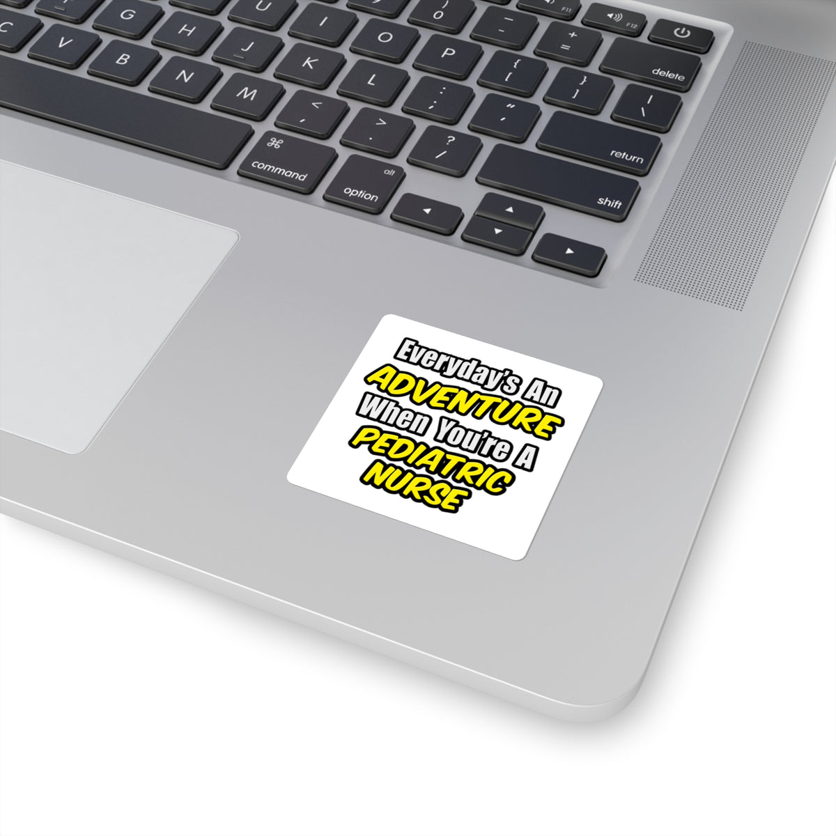 Everyday's An Adventure...Pediatric Nurse - Square Stickers