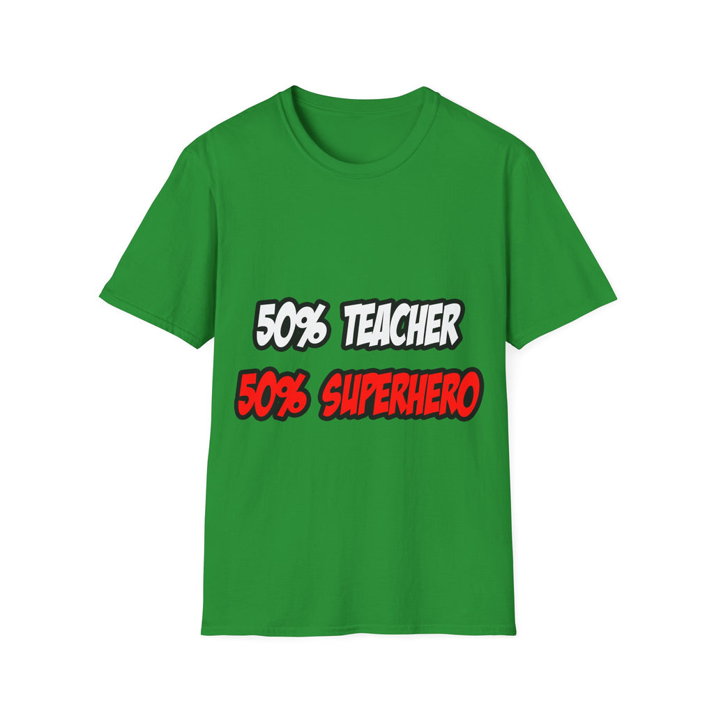 Half Teacher...Half Superhero - Unisex Softstyle T-Shirt