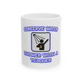 Conserve Water .. Shower With a Teacher - Ceramic Mug, (11oz, 15oz)