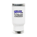 Relax ... I Am An Archivist - Stainless Steel Travel Mug with Handle, 14oz