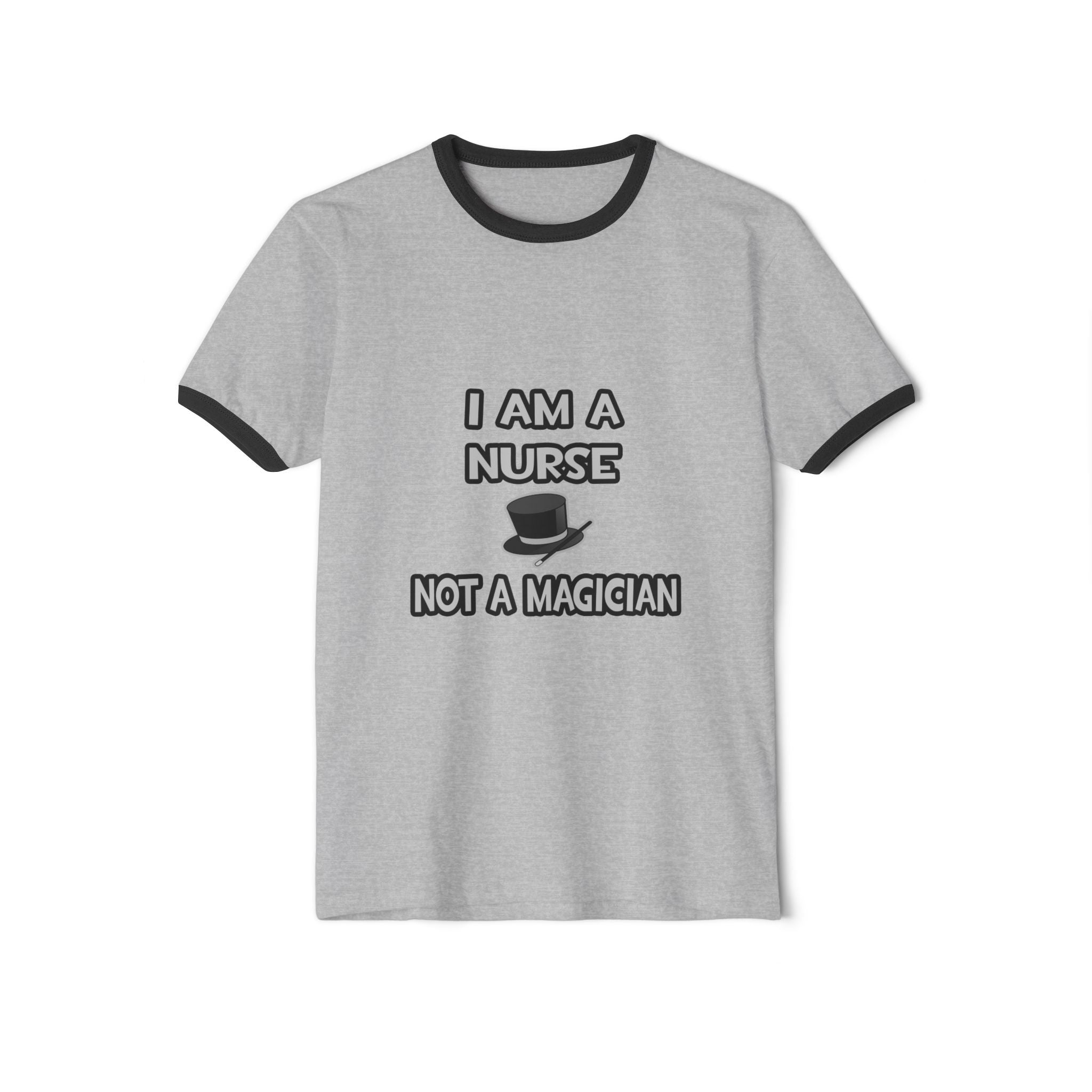 I Am A Nurse ... Not A Magician - Unisex Cotton Ringer T-Shirt